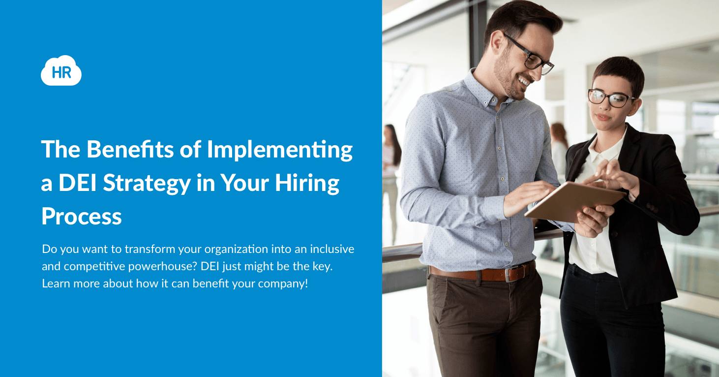 The Benefits of Implementing a DEI Strategy in Your Hiring Process HR